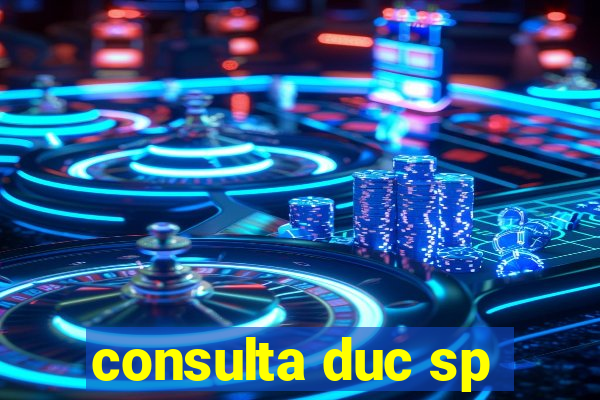 consulta duc sp